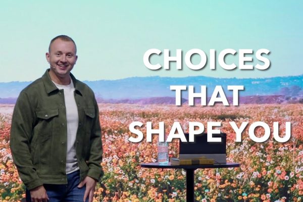 Choicesthatshapeyou